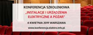 „Instalacje i urządzenia elektryczne a pożar. Niezawodność zasilania w energię elektryczną”.